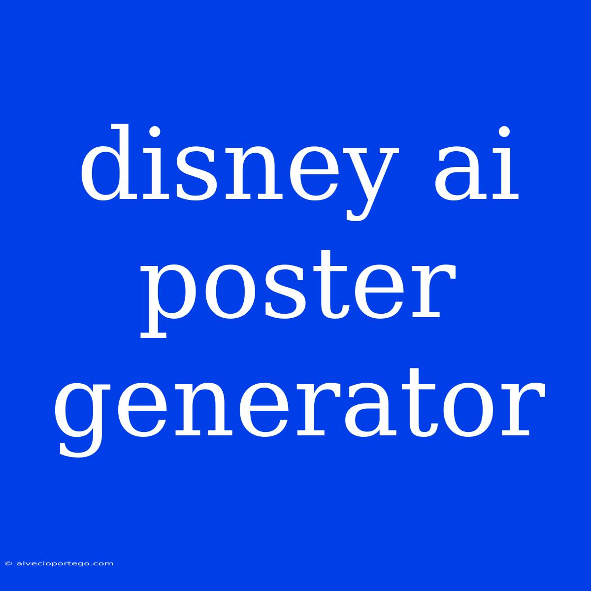 Disney Ai Poster Generator