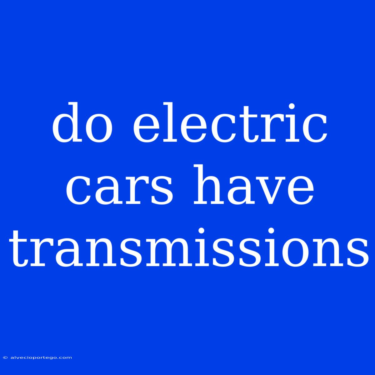 Do Electric Cars Have Transmissions