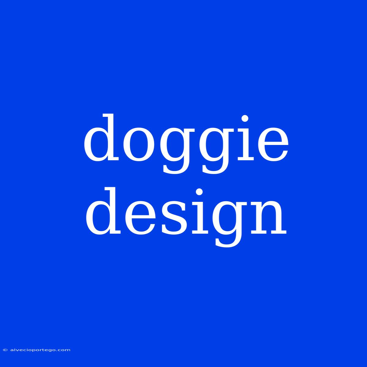 Doggie Design