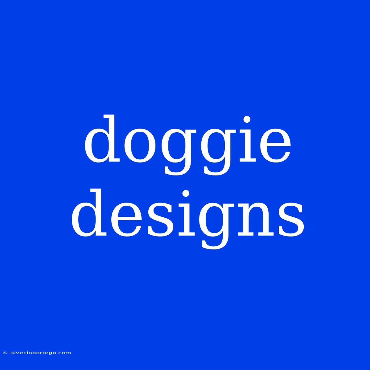 Doggie Designs