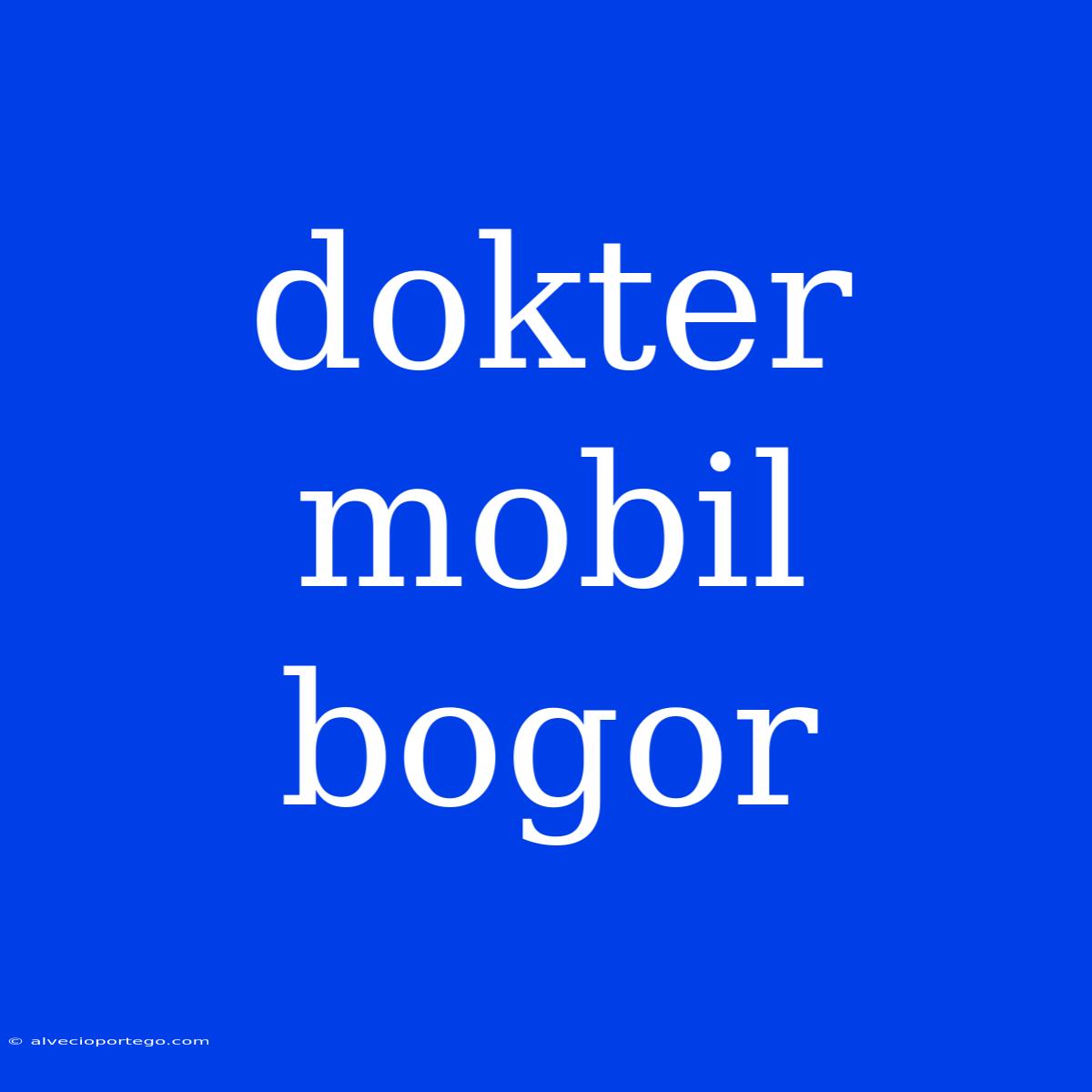 Dokter Mobil Bogor