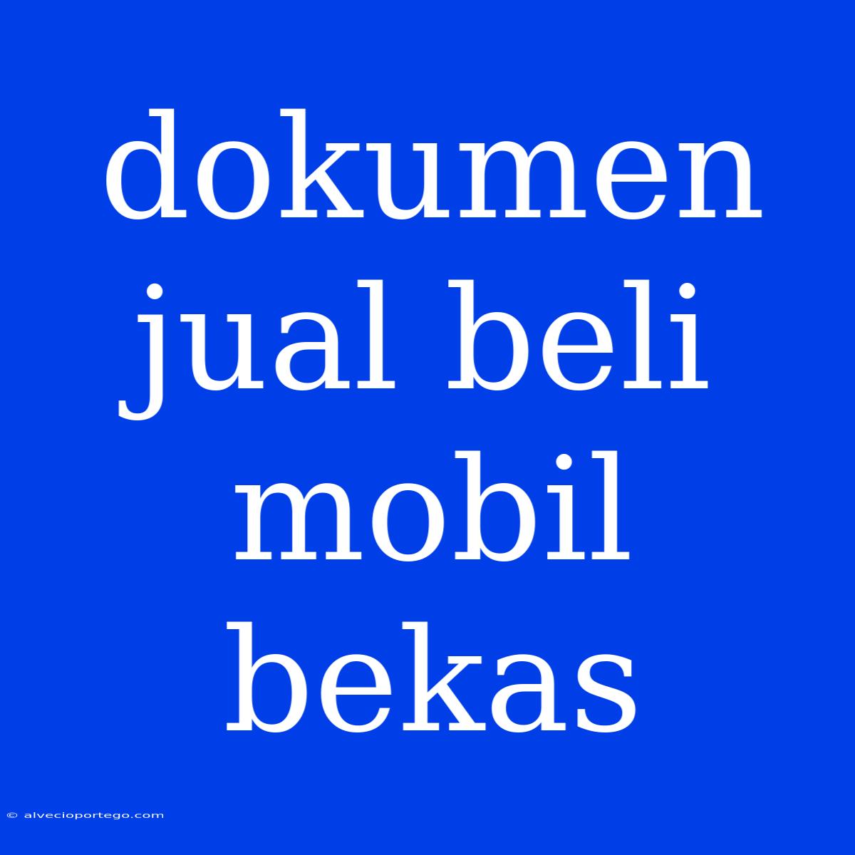 Dokumen Jual Beli Mobil Bekas