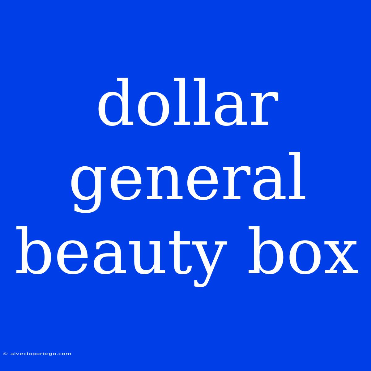 Dollar General Beauty Box