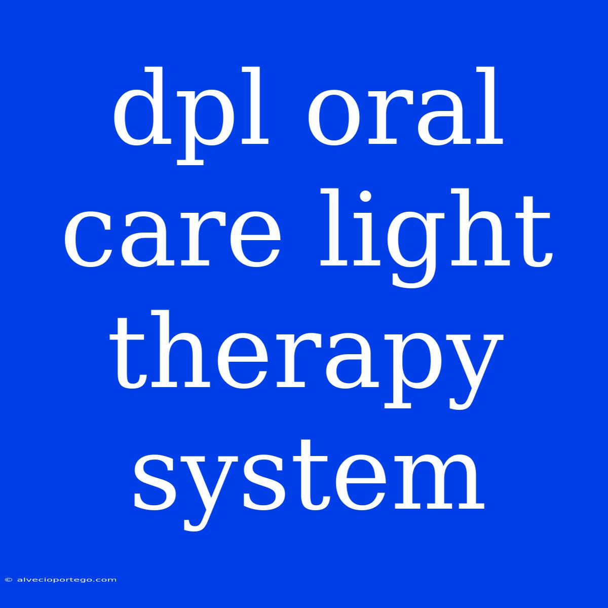 Dpl Oral Care Light Therapy System