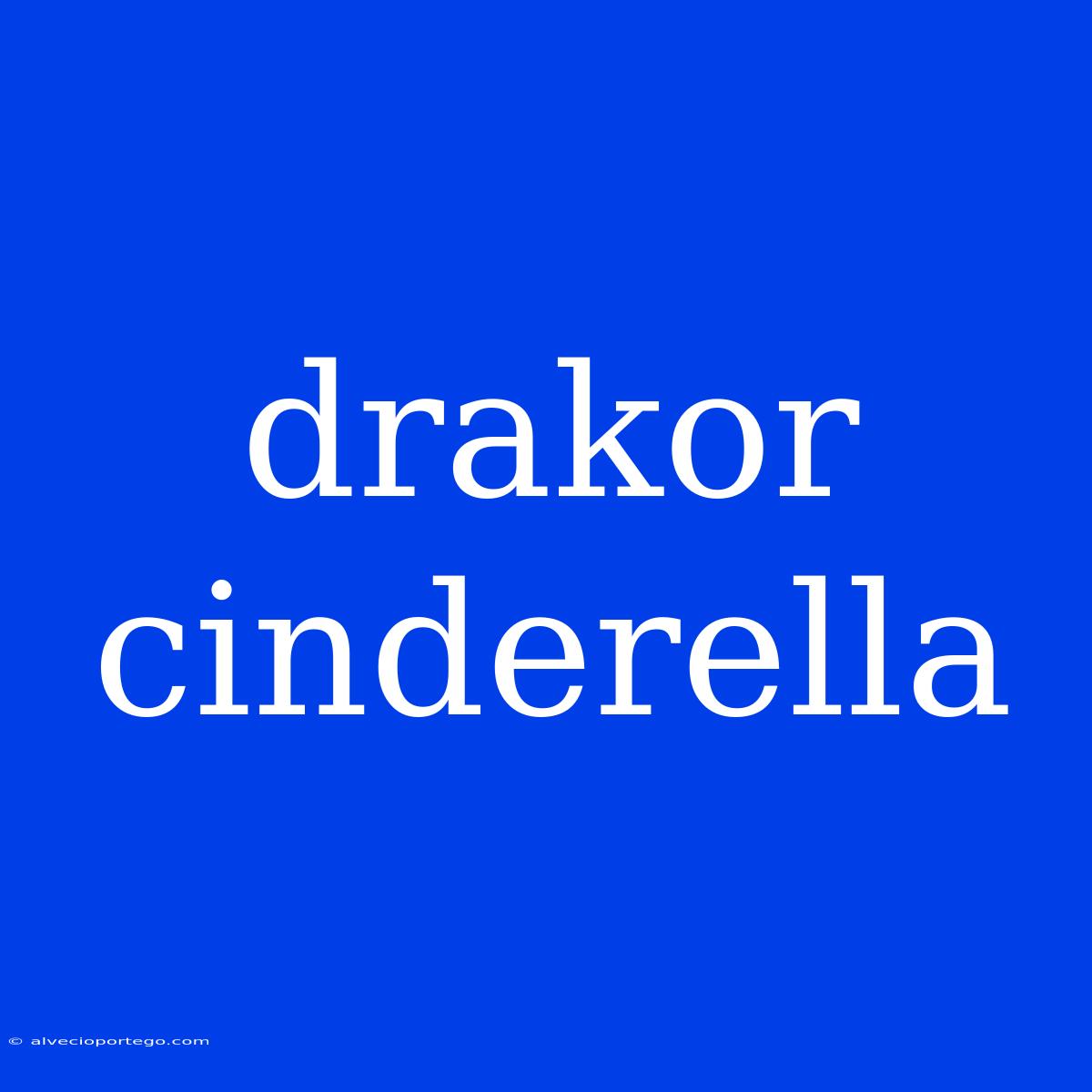 Drakor Cinderella