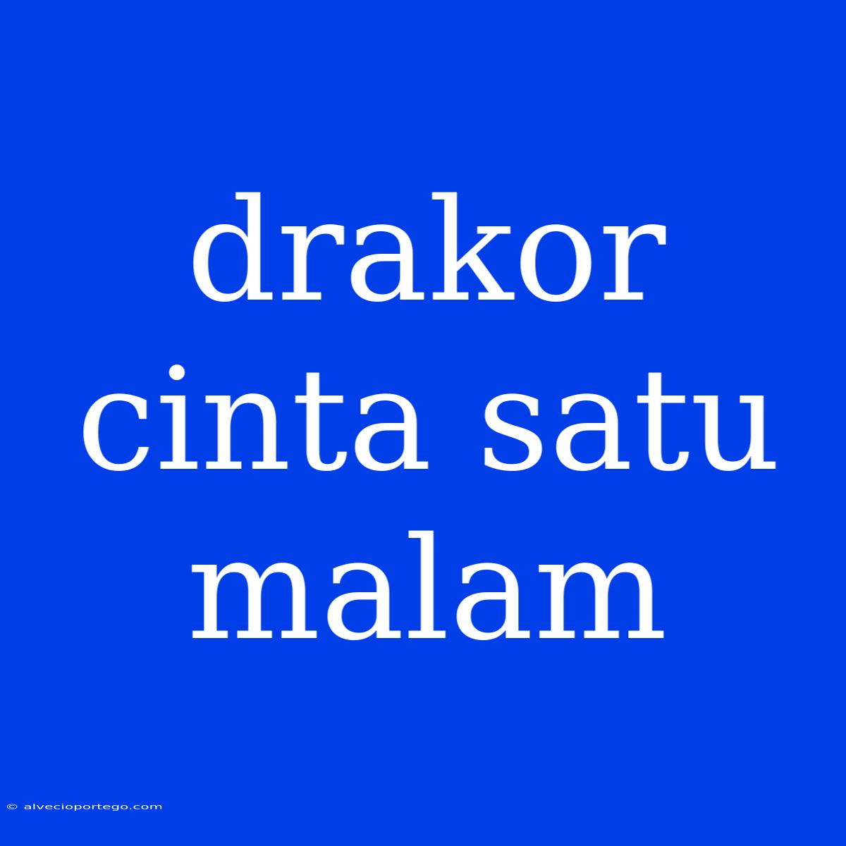 Drakor Cinta Satu Malam