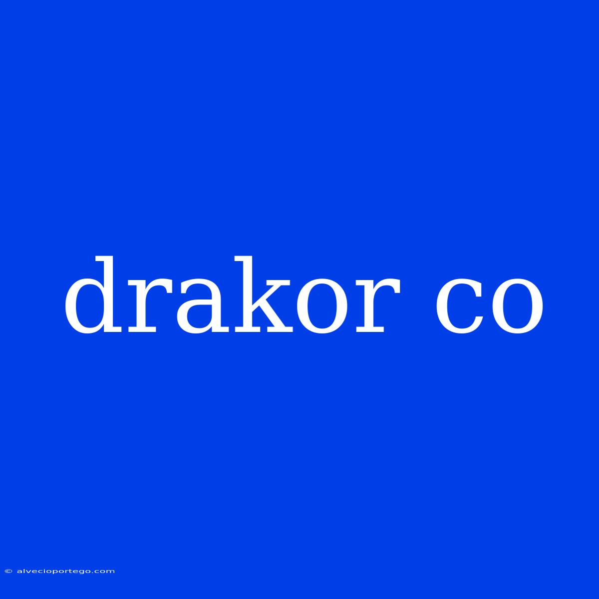 Drakor Co