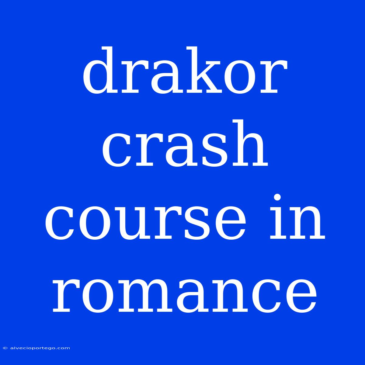 Drakor Crash Course In Romance