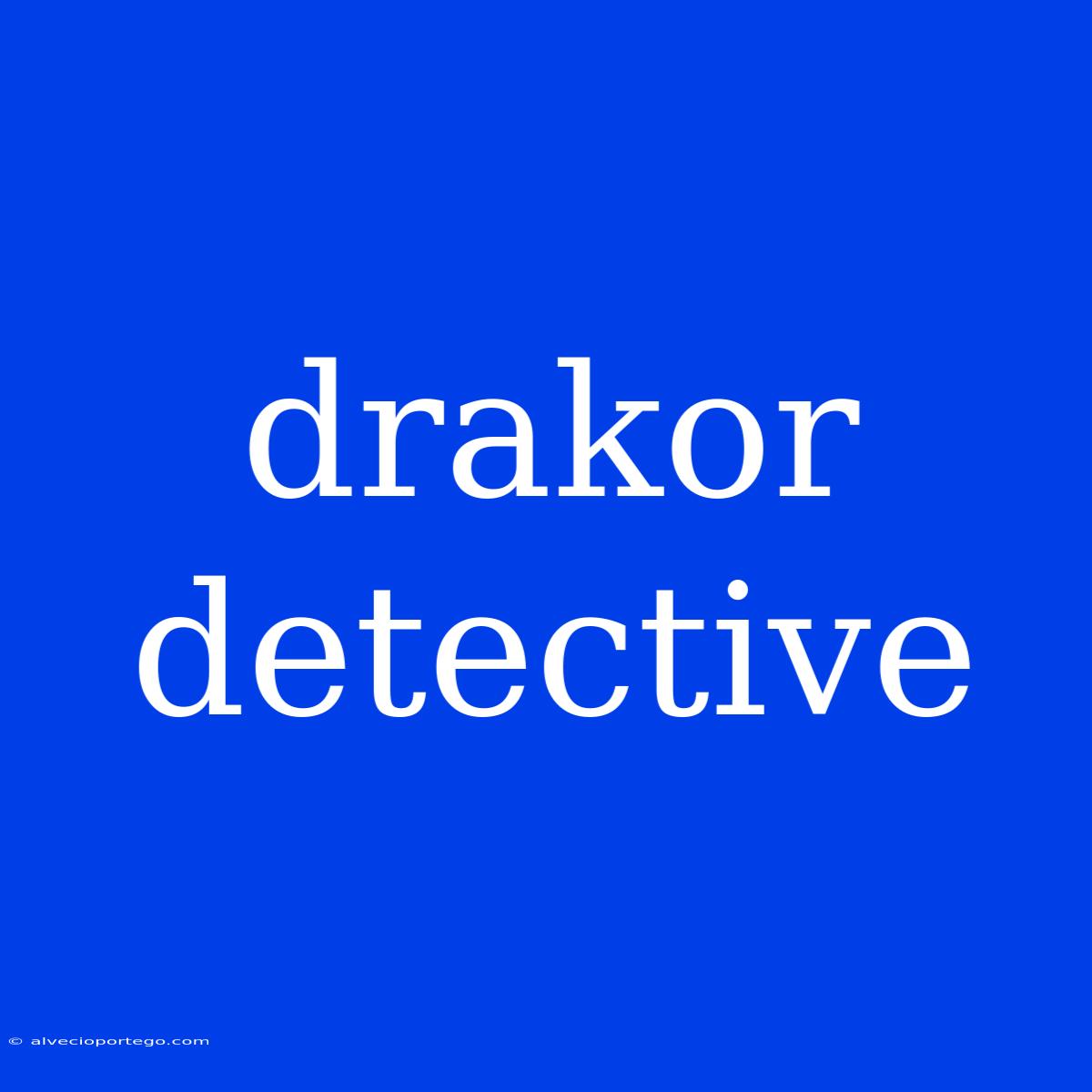 Drakor Detective