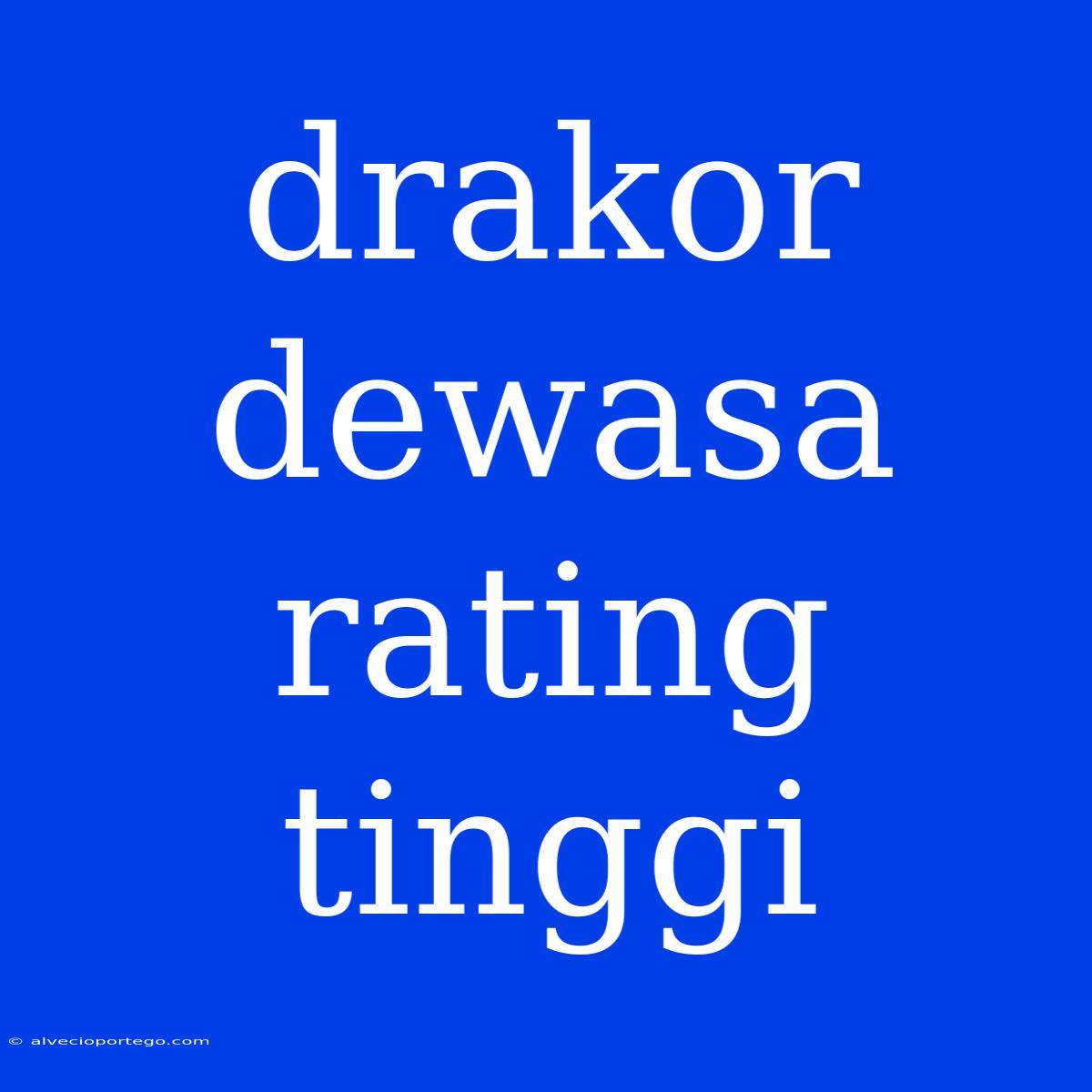 Drakor Dewasa Rating Tinggi