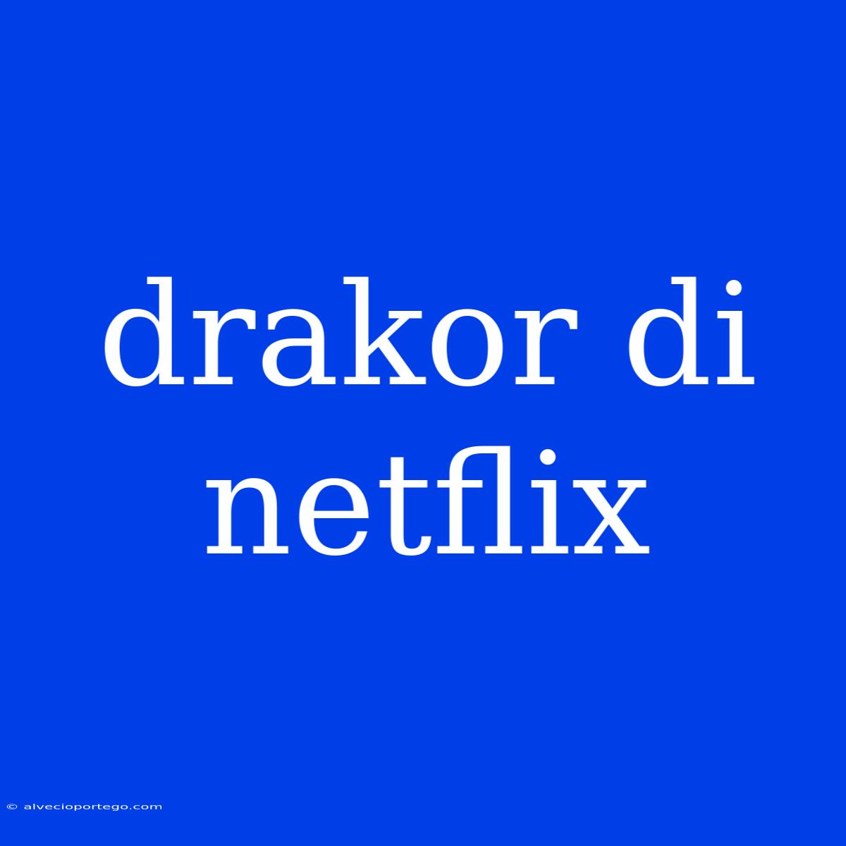 Drakor Di Netflix