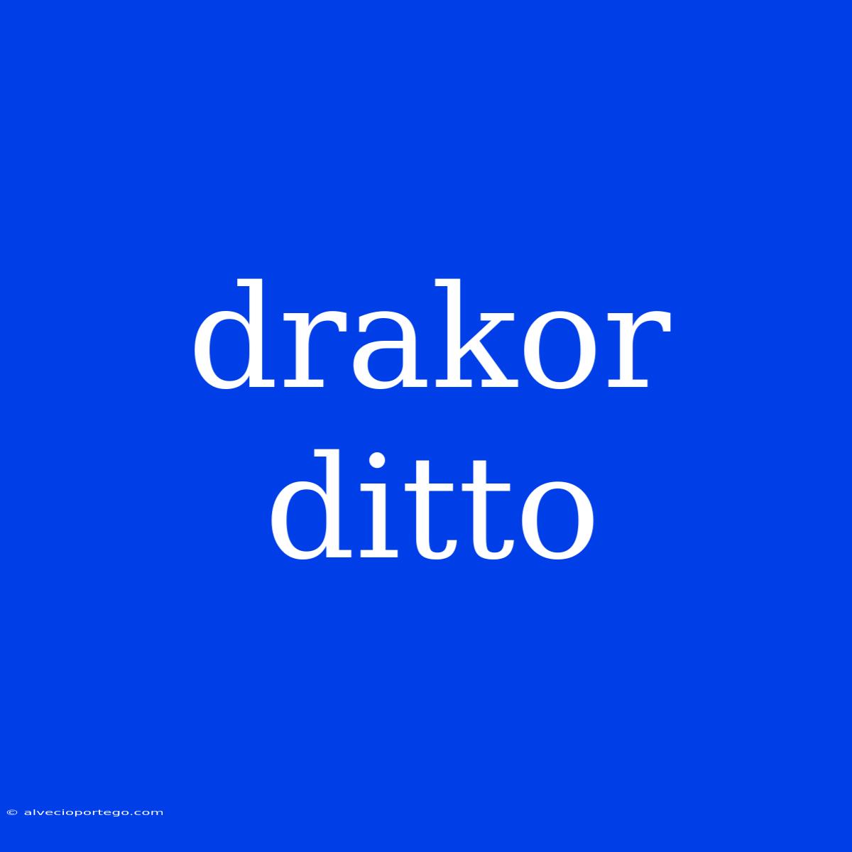 Drakor Ditto