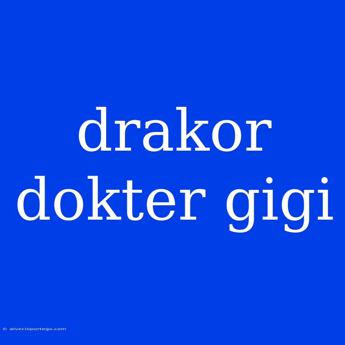 Drakor Dokter Gigi