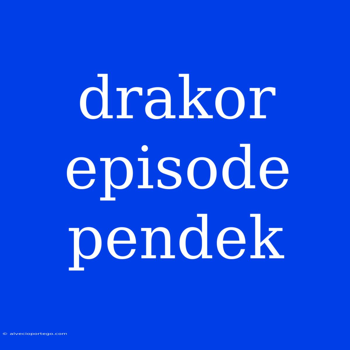 Drakor Episode Pendek