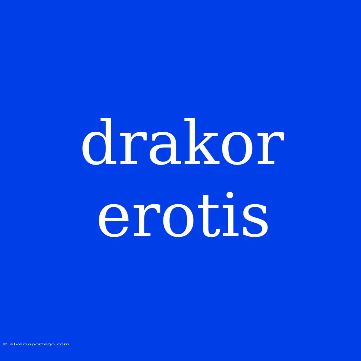 Drakor Erotis