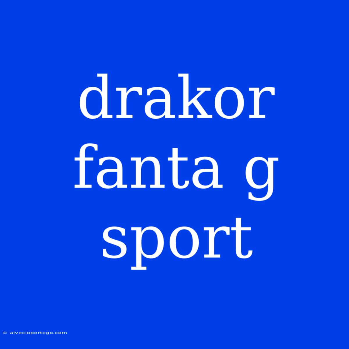 Drakor Fanta G Sport