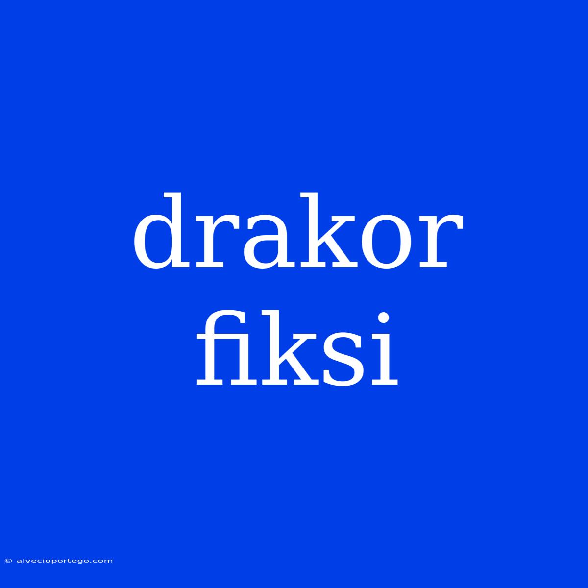 Drakor Fiksi