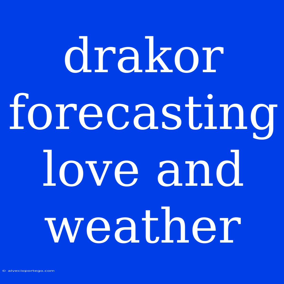 Drakor Forecasting Love And Weather