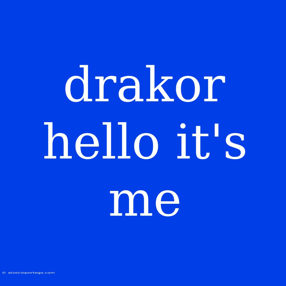 Drakor Hello It's Me