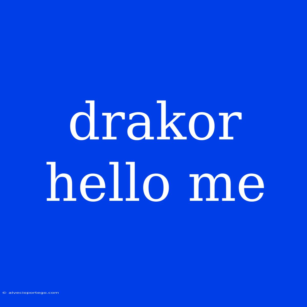 Drakor Hello Me