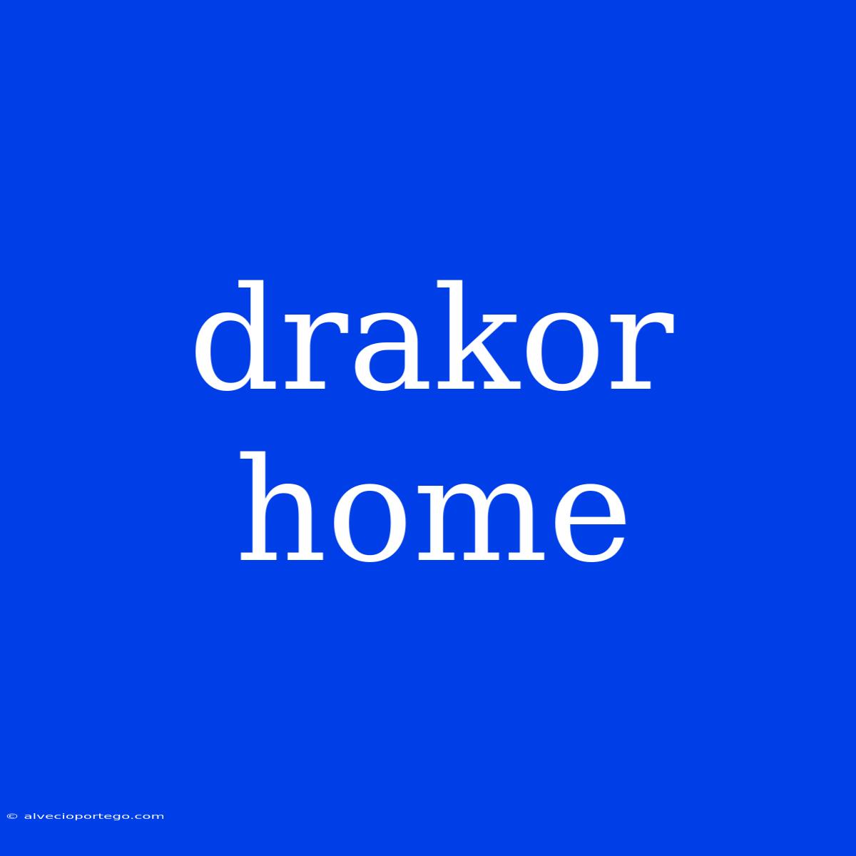 Drakor Home