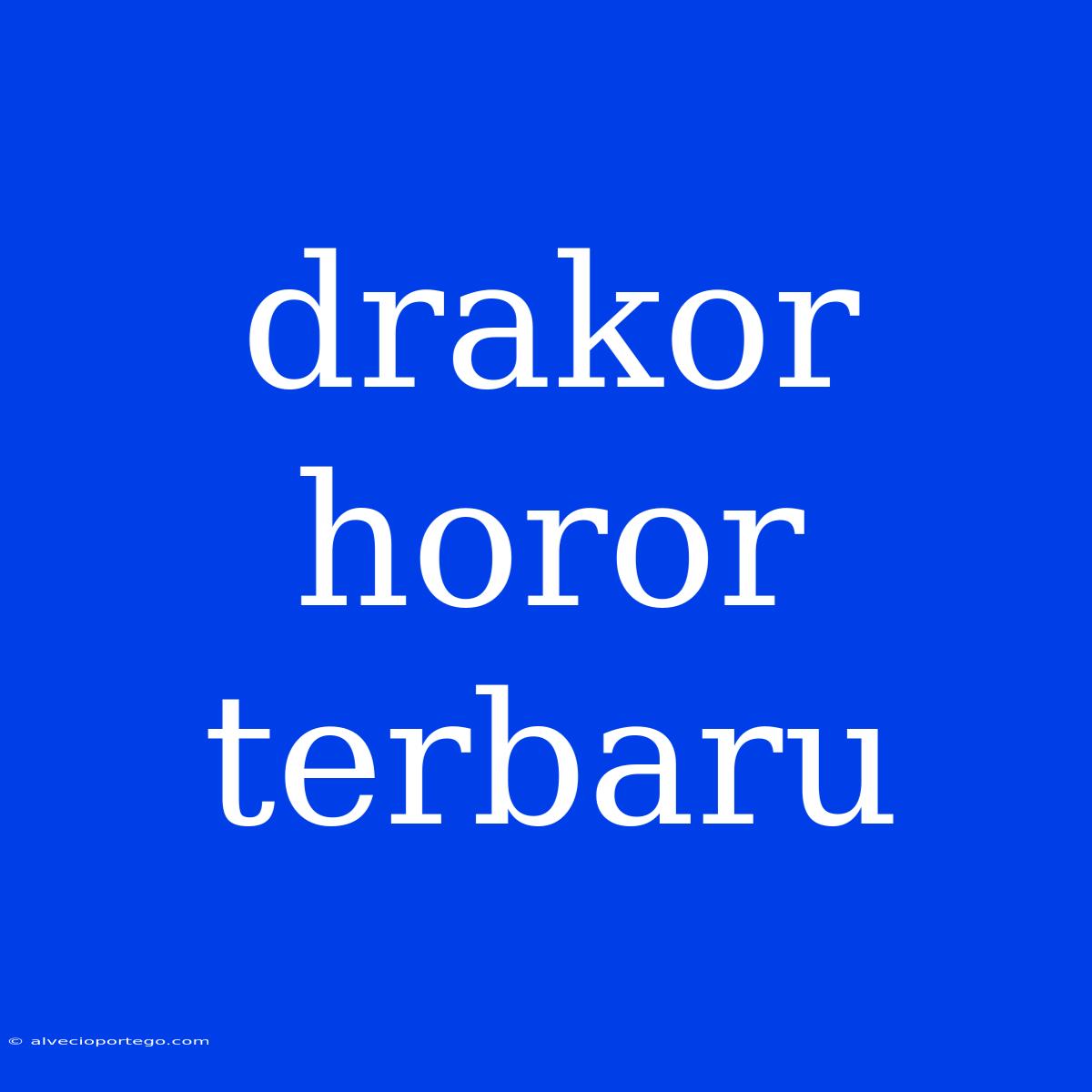 Drakor Horor Terbaru