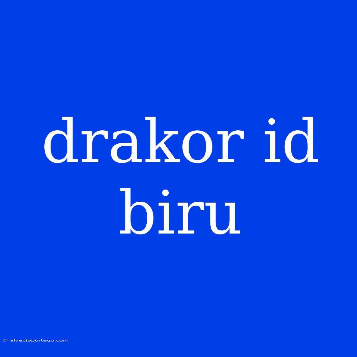 Drakor Id Biru