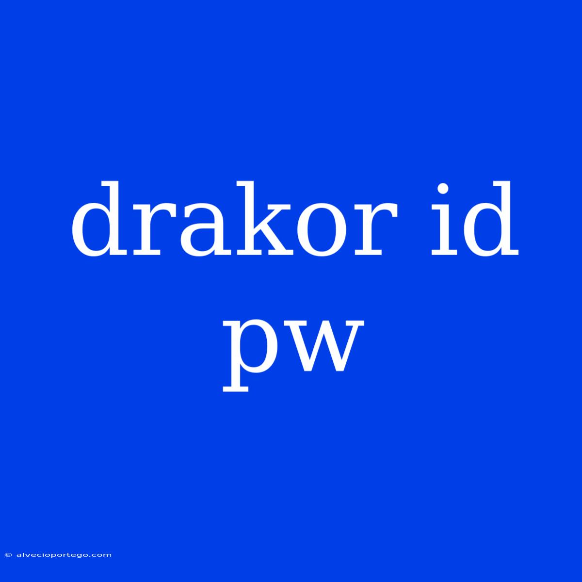 Drakor Id Pw