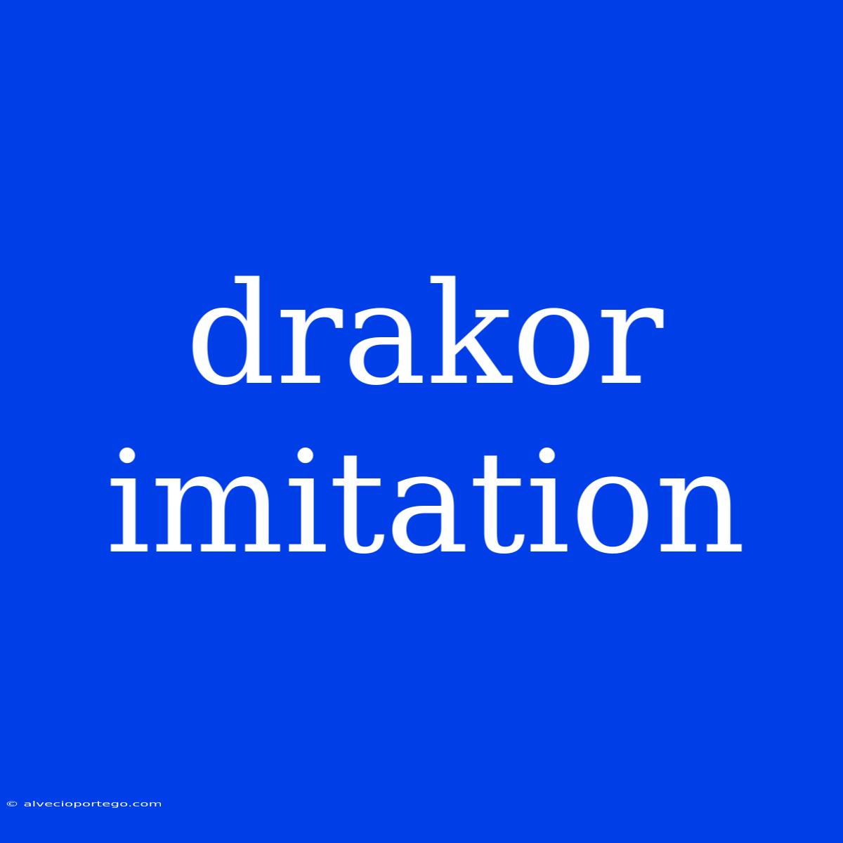 Drakor Imitation