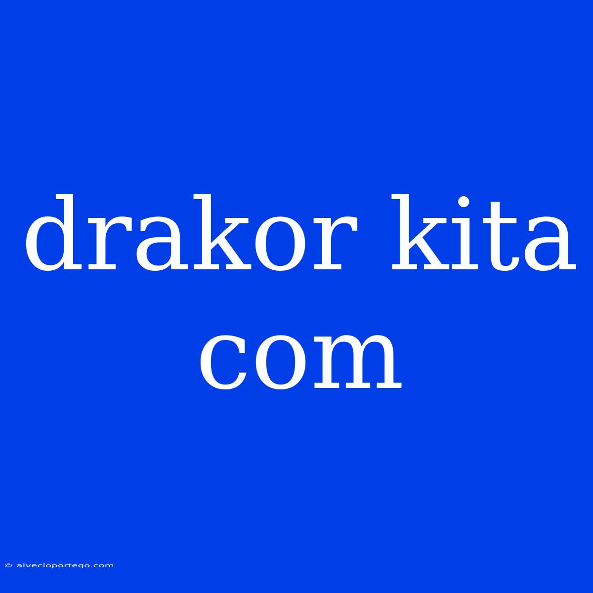 Drakor Kita Com