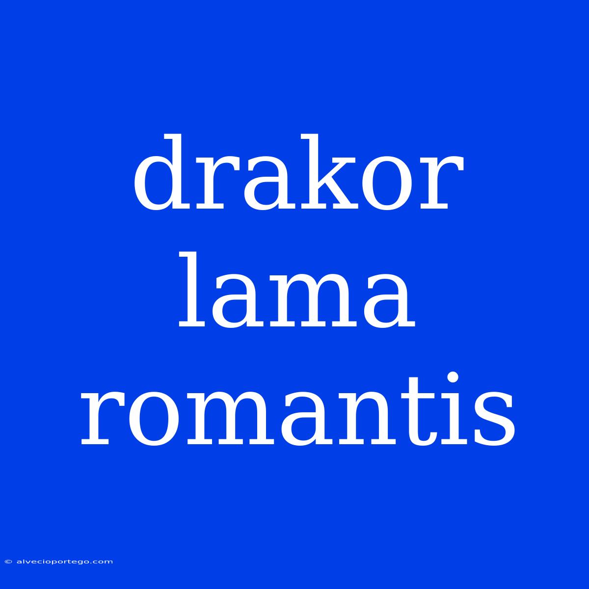 Drakor Lama Romantis