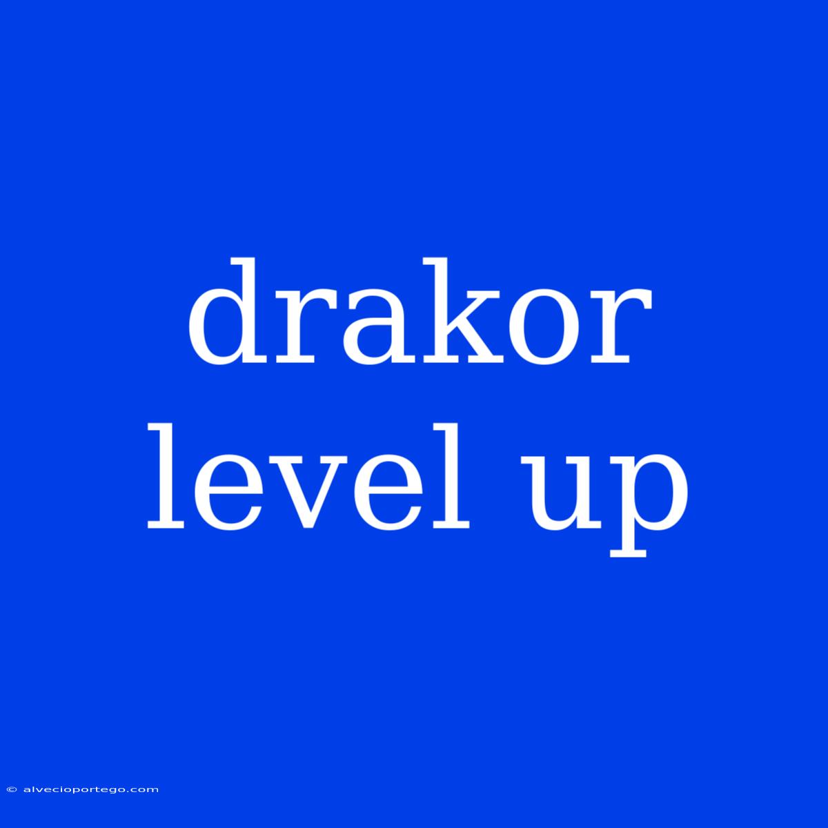 Drakor Level Up