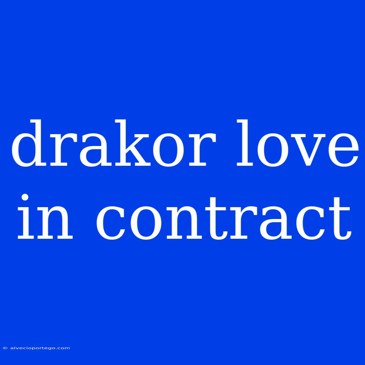 Drakor Love In Contract