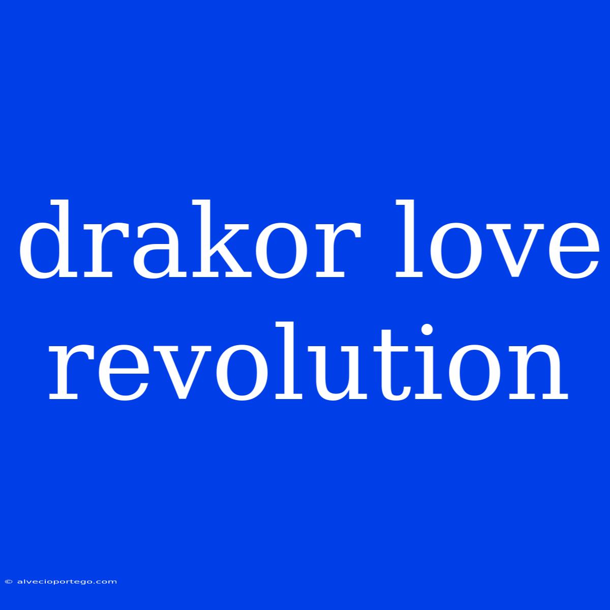 Drakor Love Revolution