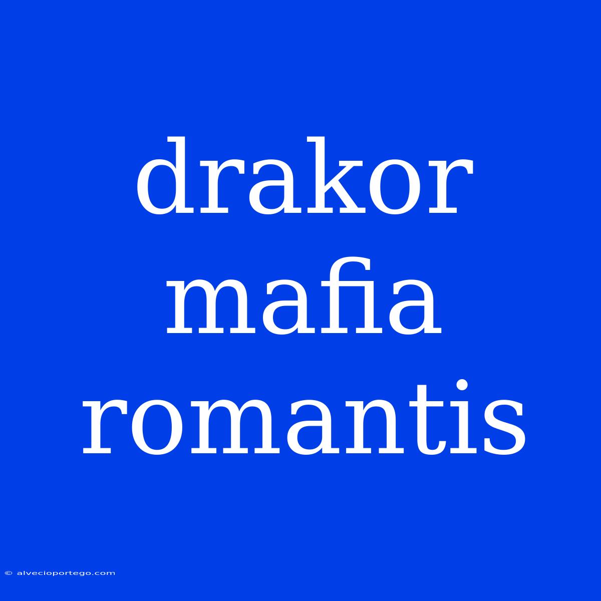 Drakor Mafia Romantis