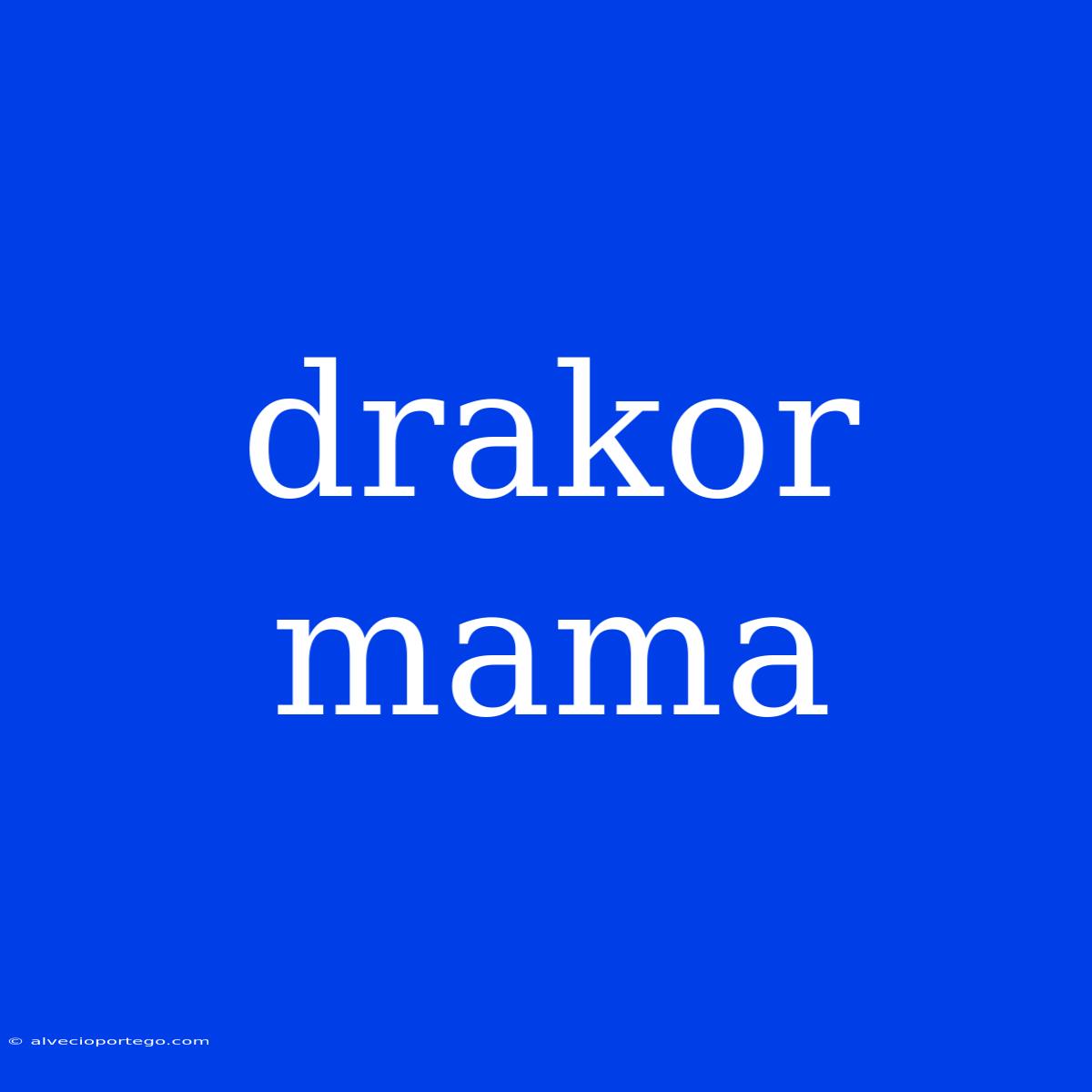 Drakor Mama