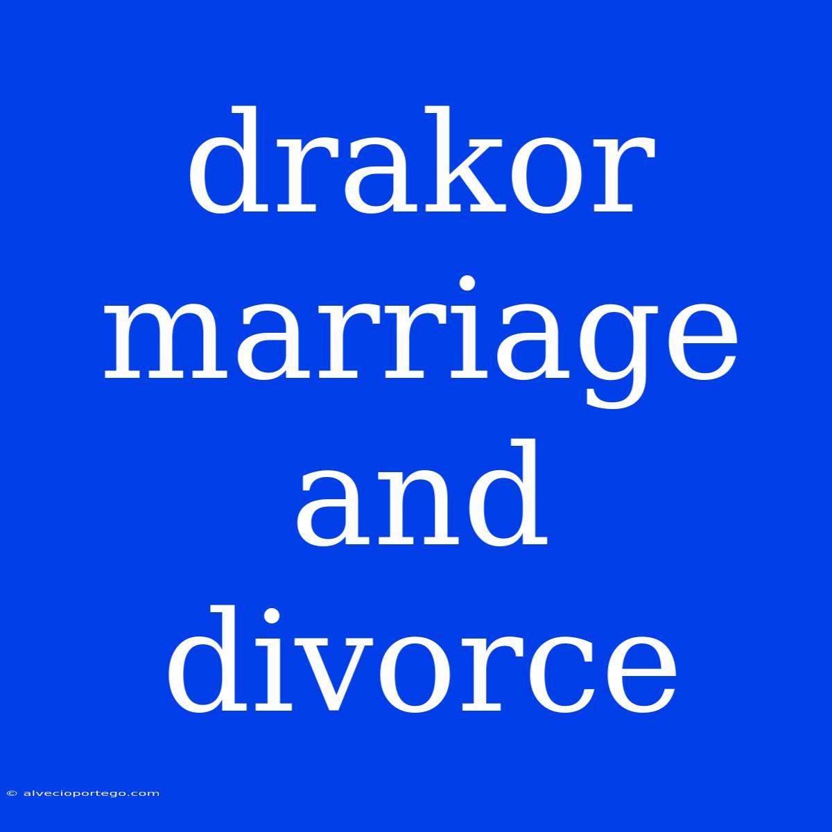 Drakor Marriage And Divorce