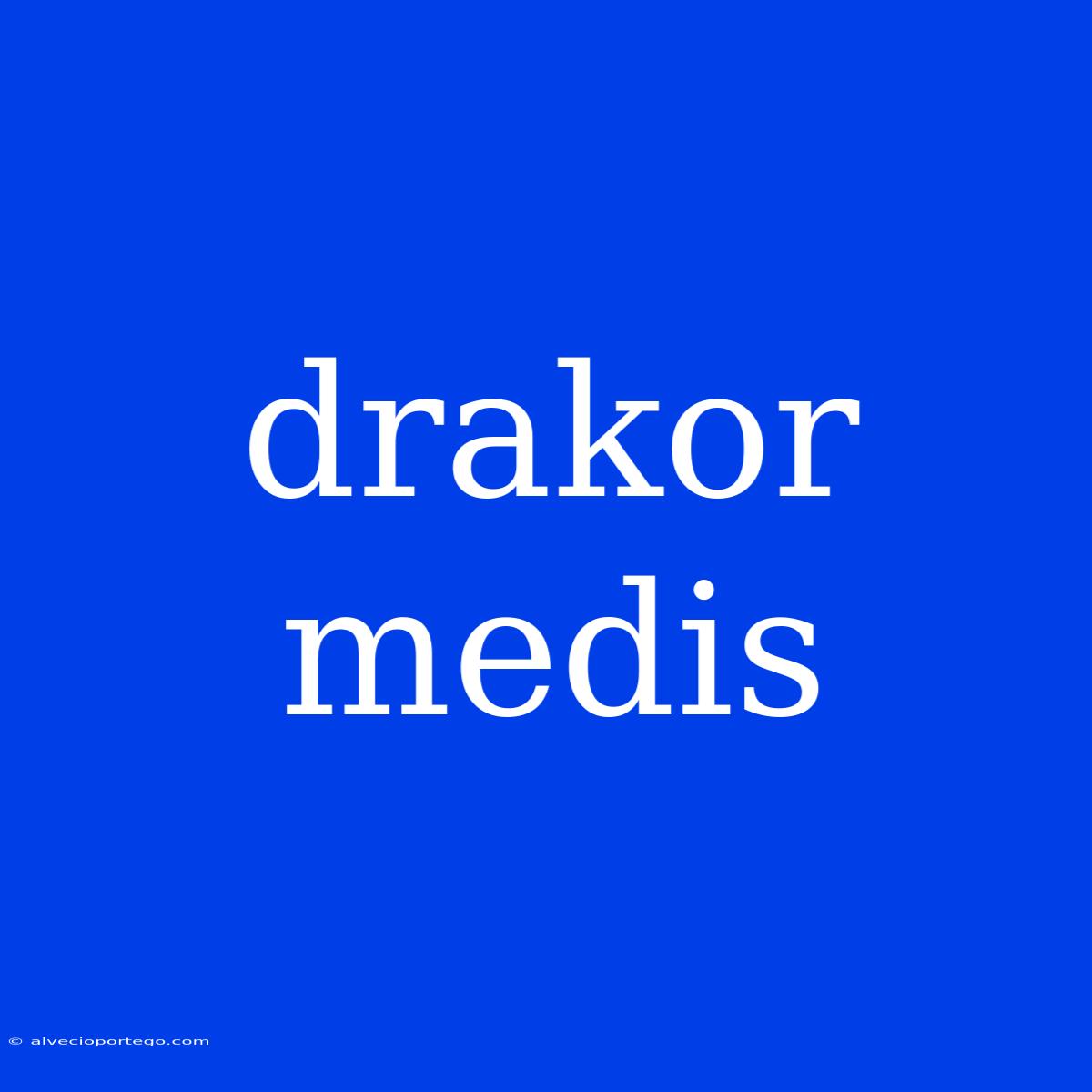 Drakor Medis