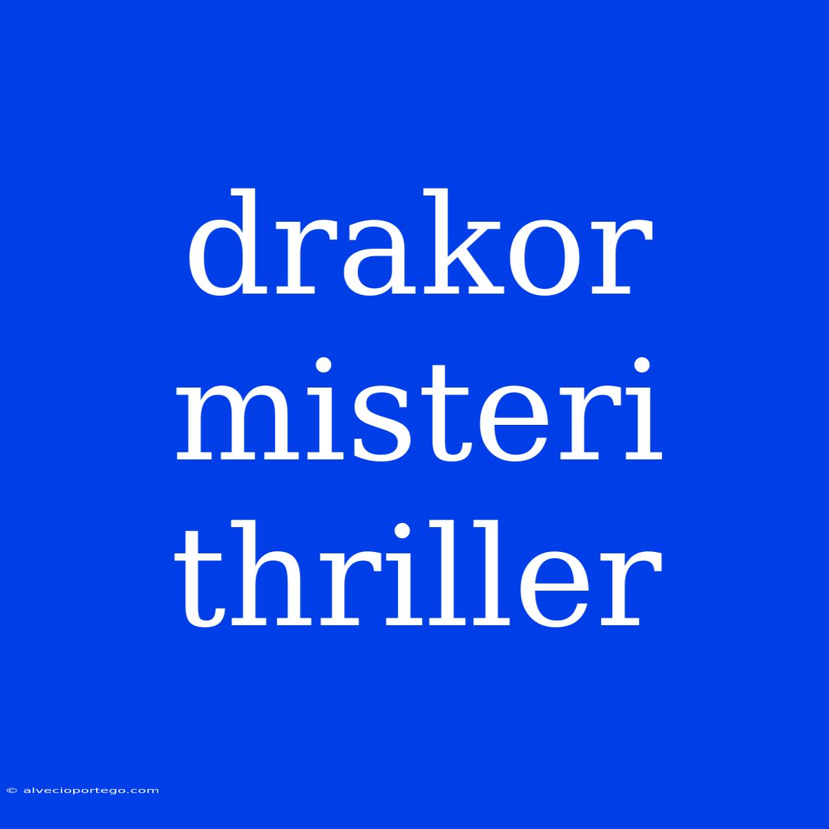 Drakor Misteri Thriller