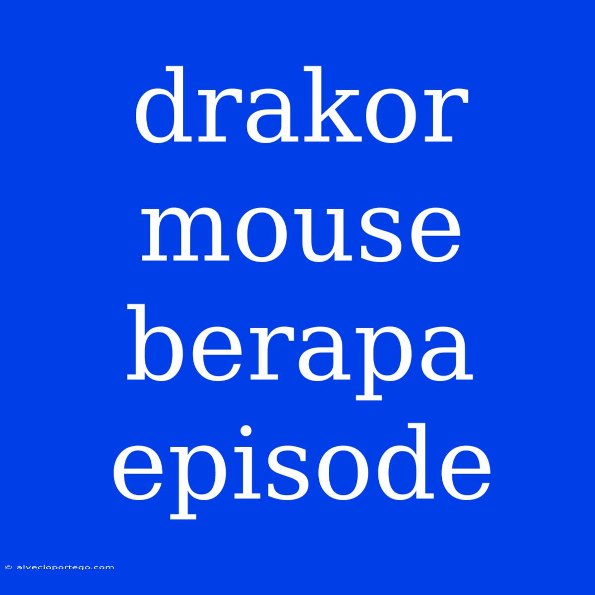 Drakor Mouse Berapa Episode