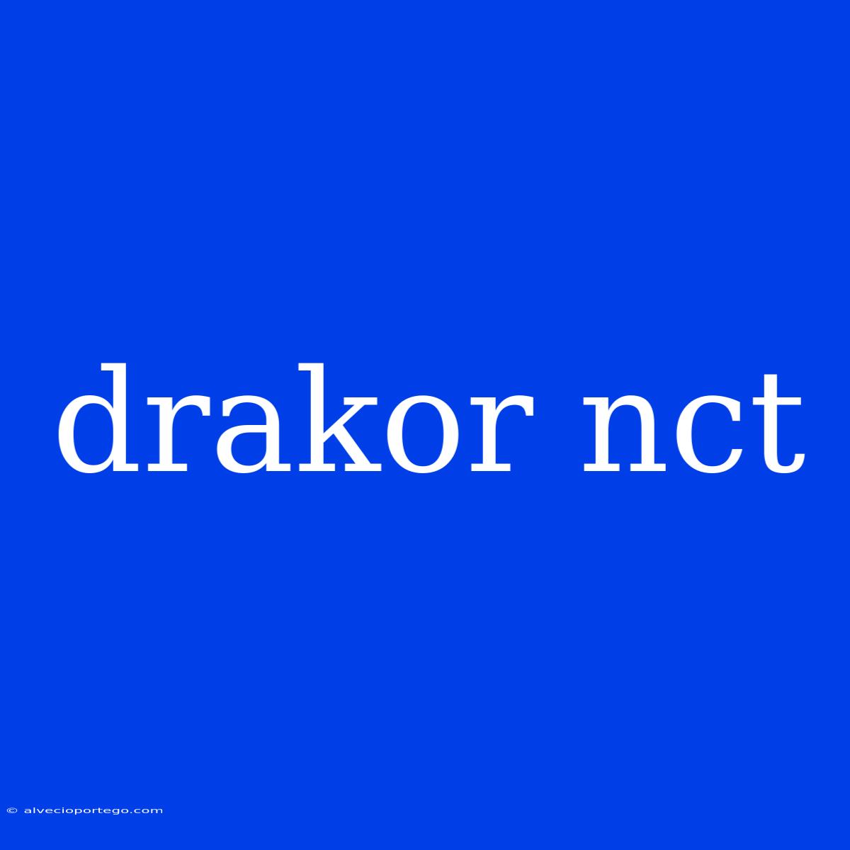 Drakor Nct