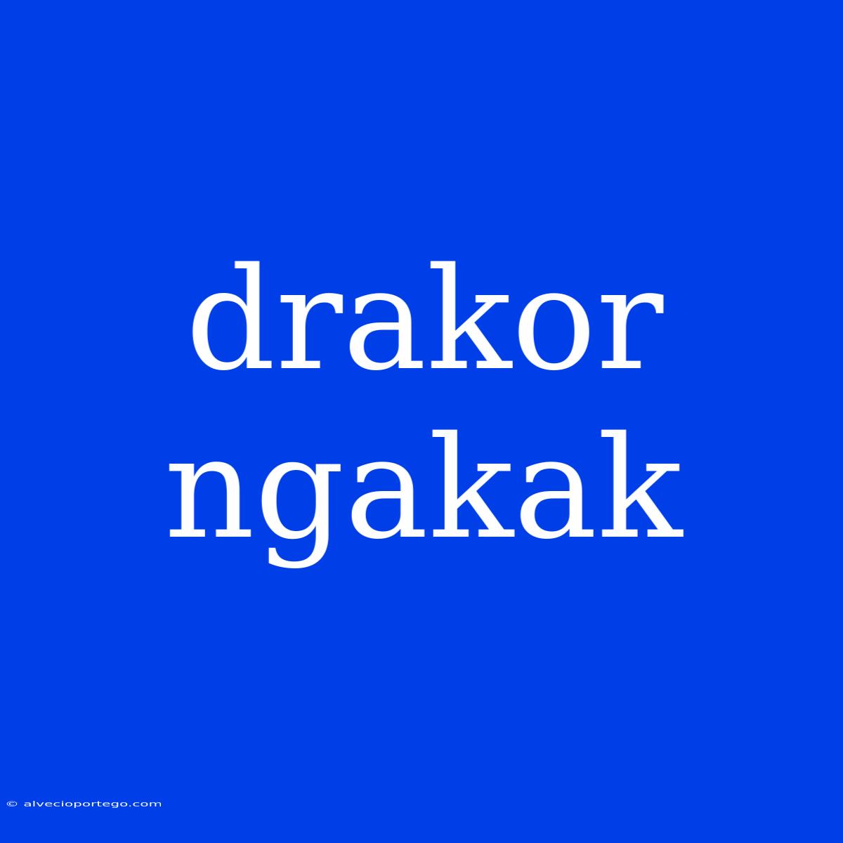 Drakor Ngakak