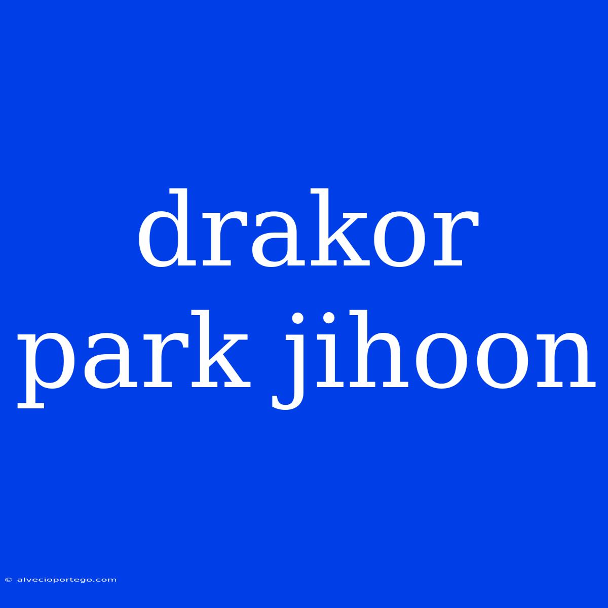 Drakor Park Jihoon