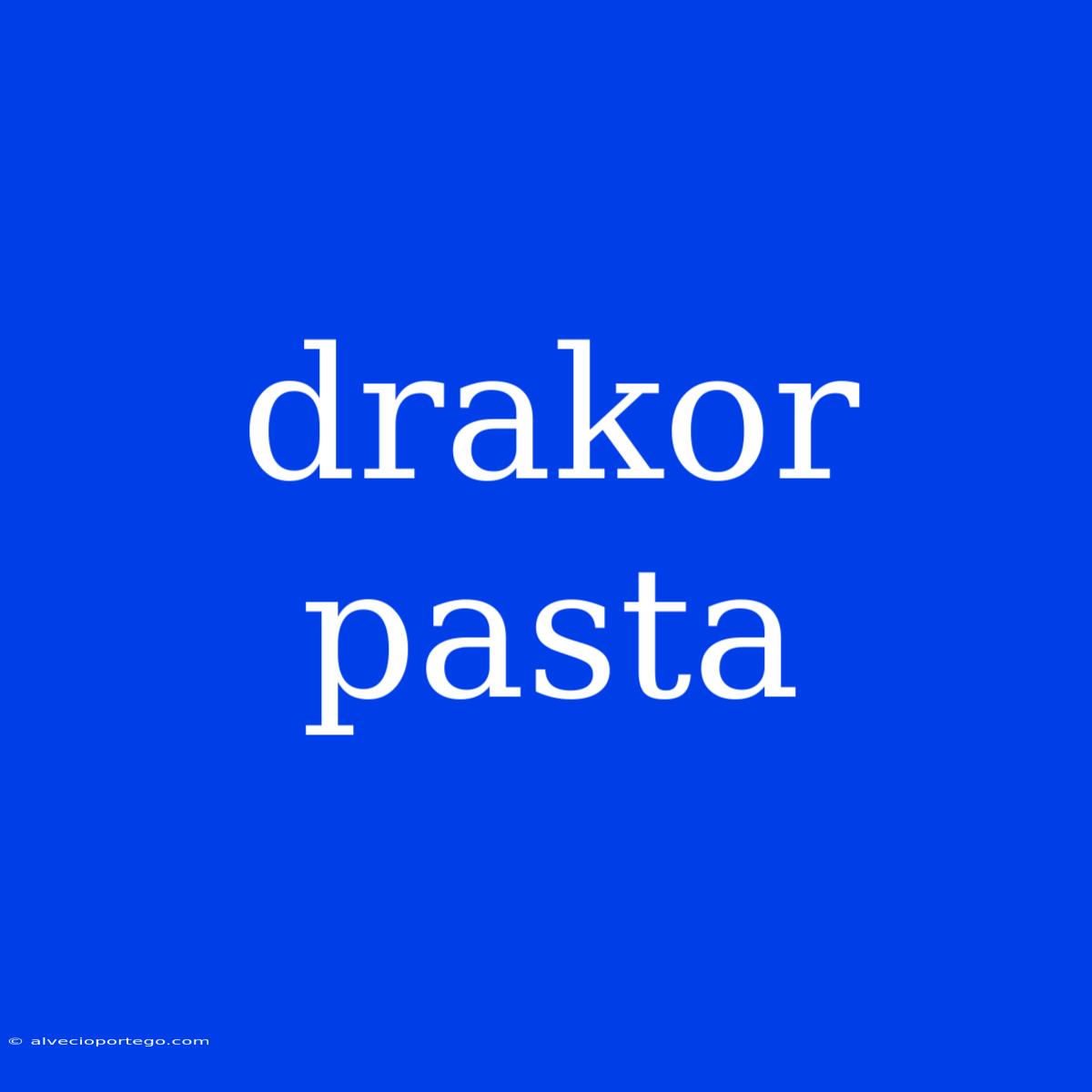 Drakor Pasta