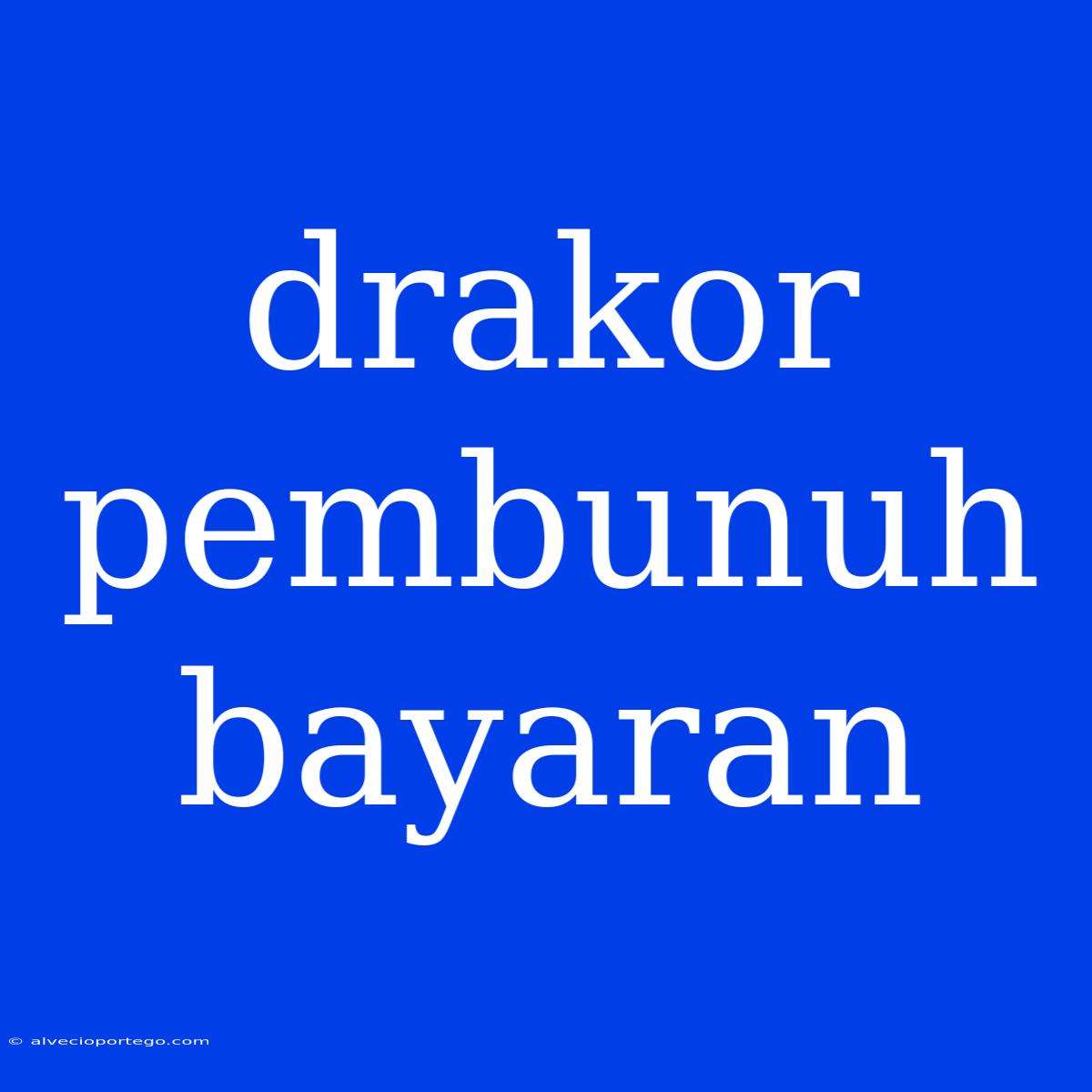 Drakor Pembunuh Bayaran