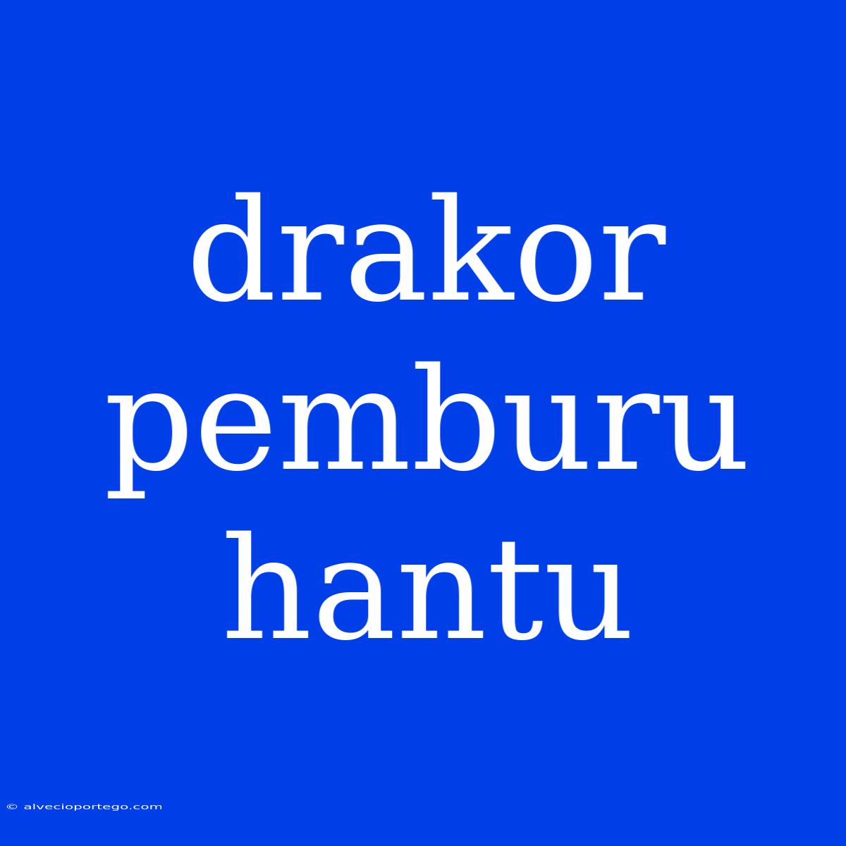 Drakor Pemburu Hantu