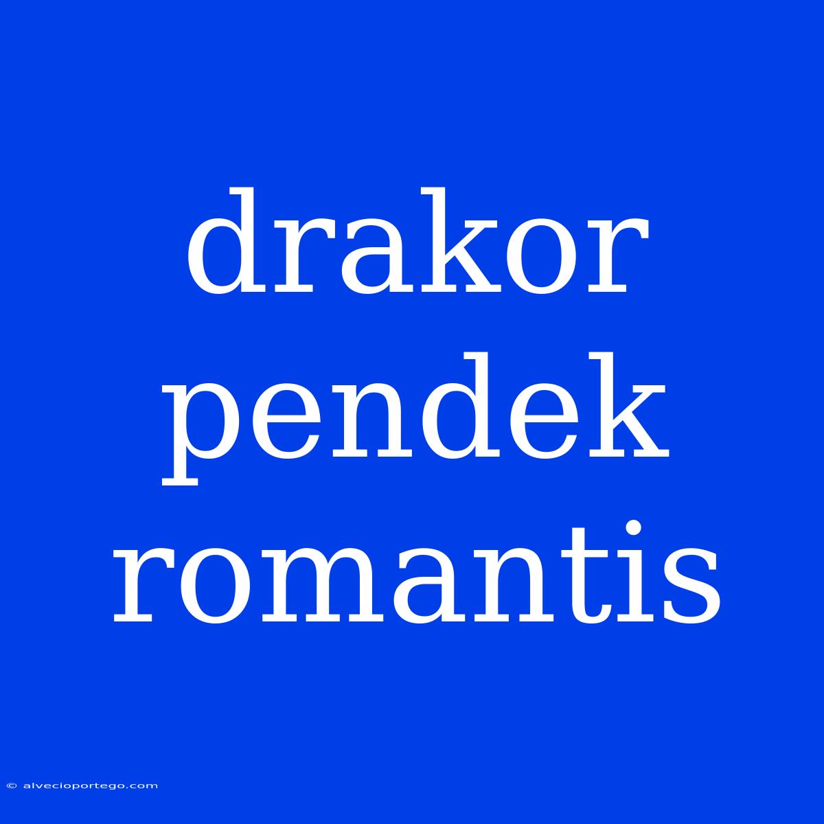 Drakor Pendek Romantis