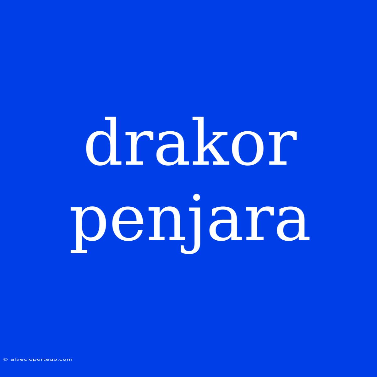 Drakor Penjara