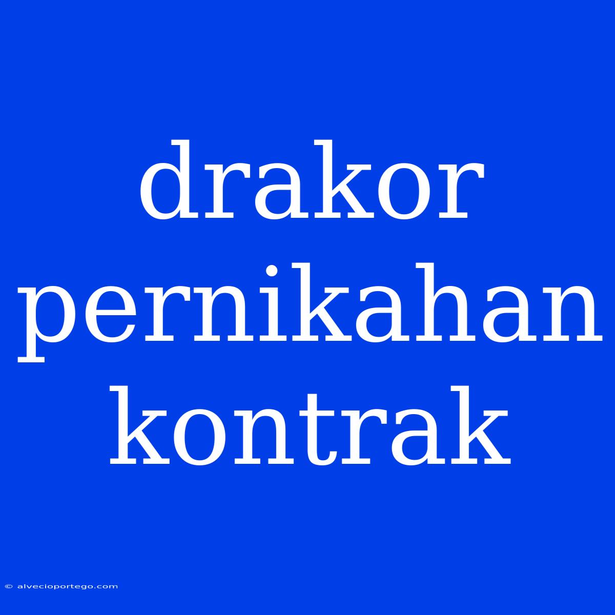 Drakor Pernikahan Kontrak