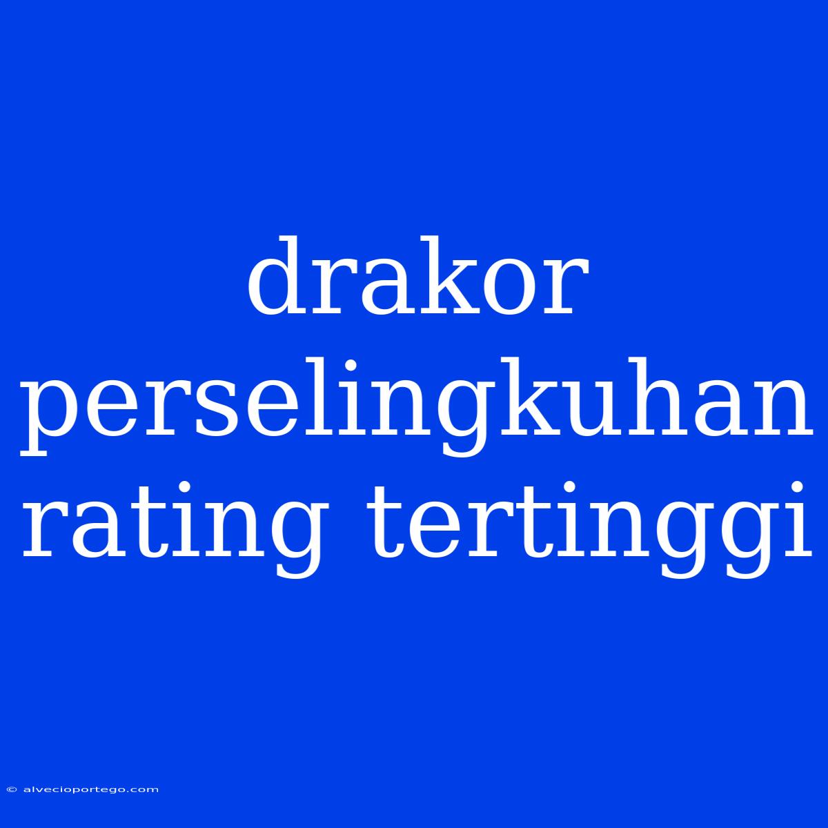 Drakor Perselingkuhan Rating Tertinggi